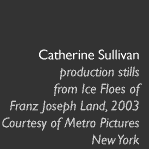 Catherine Sullivan, production stills from Ice Floes of Franz Joseph Land, 2003, Courtesy of Metro Pictures, New York