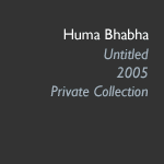 Huma Bhabha, Untitled, 2005, private collection