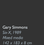 Gary Simmons Six-X 1989