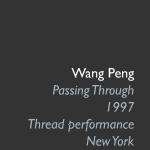 Wang Peng, Passing Through, 1997