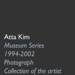 Atta Kim, Museum Series, 1994-2002